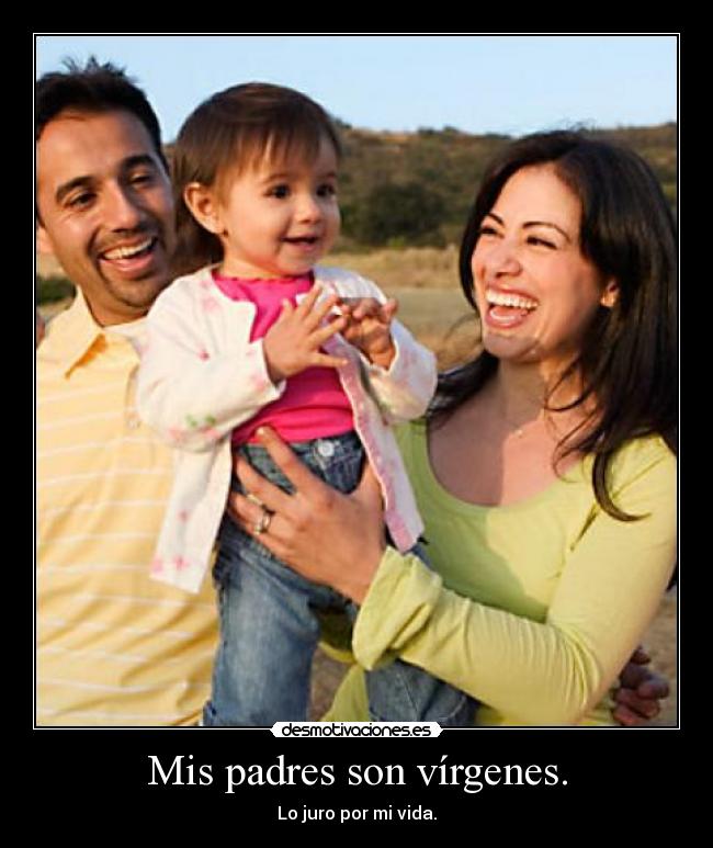 Mis padres son vírgenes. - 