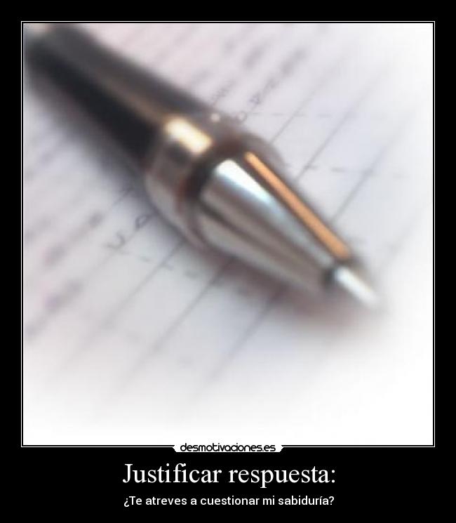 carteles justificar respuesta cuestionar sabiduria desmotivaciones