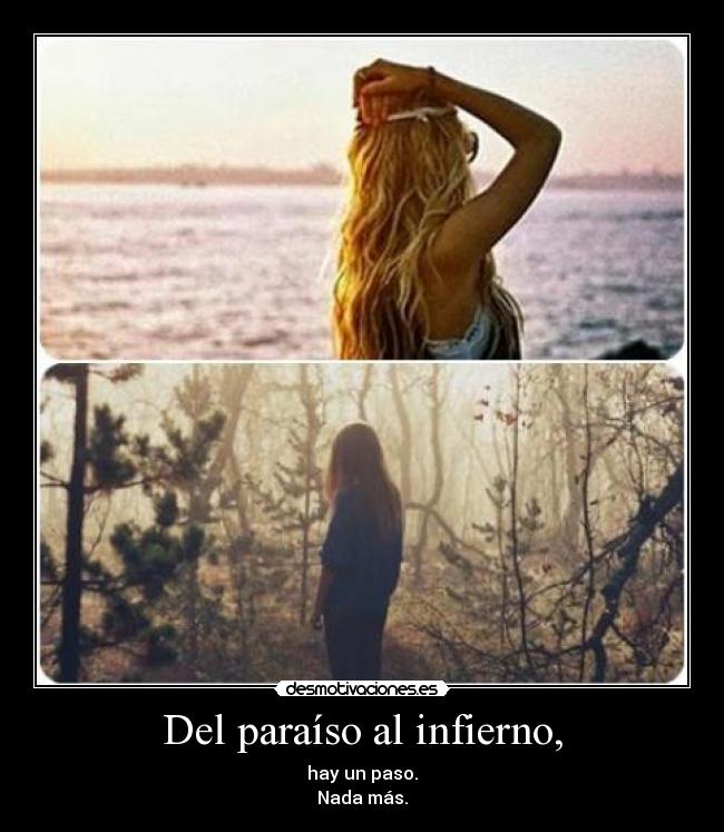 Del paraíso al infierno, -