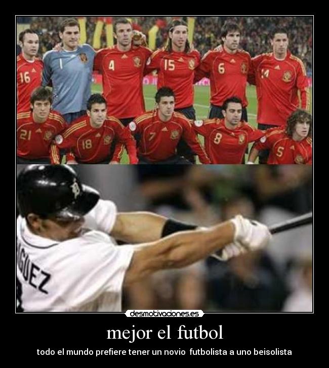 mejor el futbol - todo el mundo prefiere tener un novio futbolista a uno beisolista