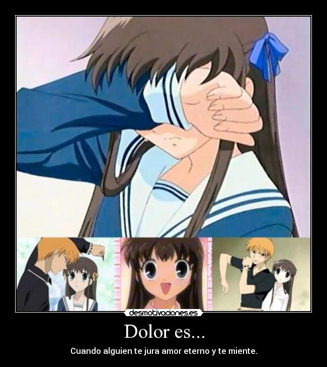 Dolor es... - Cuando alguien te jura amor eterno y te miente.