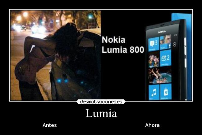 Lumia - Antes                                                                       Ahora