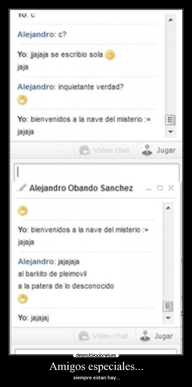 Amigos especiales... - siempre estan hay...