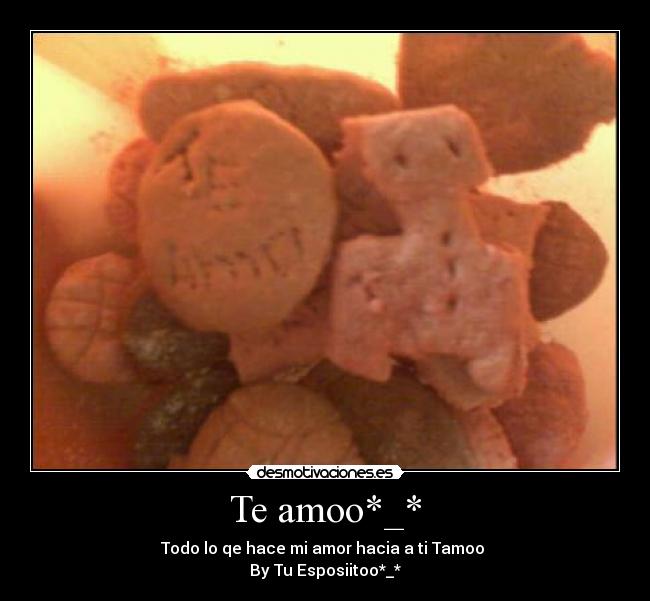 Te amoo*_* - 