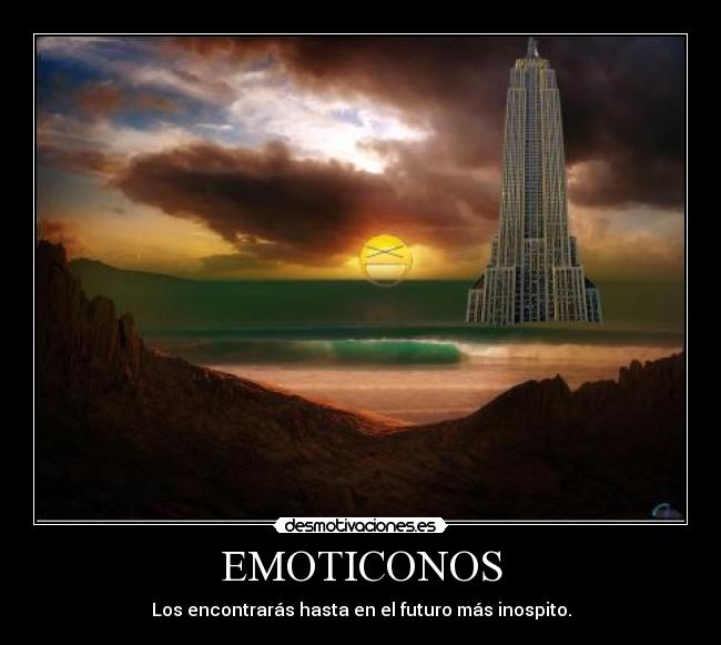 EMOTICONOS - Los encontrarás hasta en el futuro más inospito.