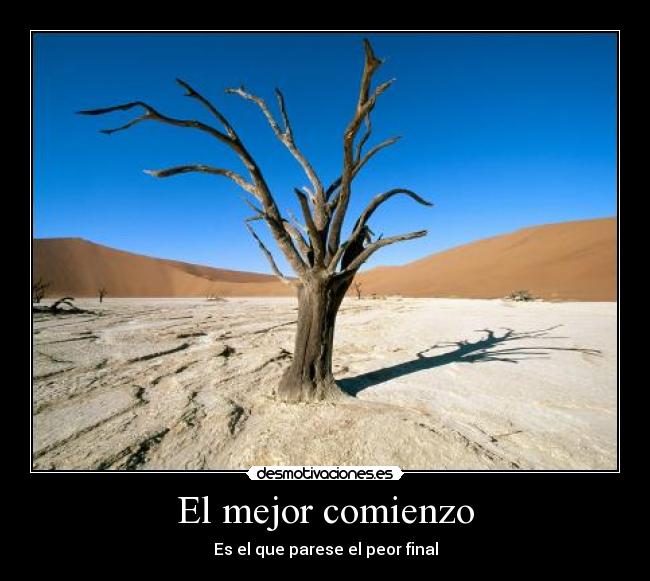 El mejor comienzo - Es el que parese el peor final