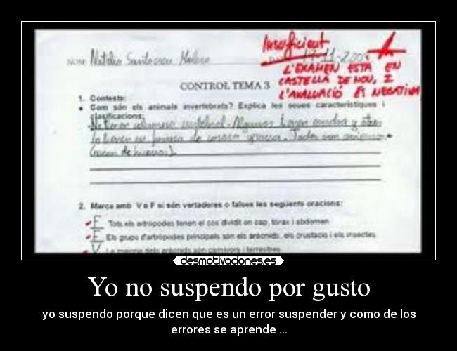 Yo no suspendo por gusto -