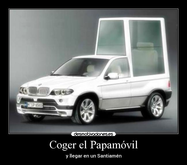 Coger el Papamóvil - y llegar en un Santiamén