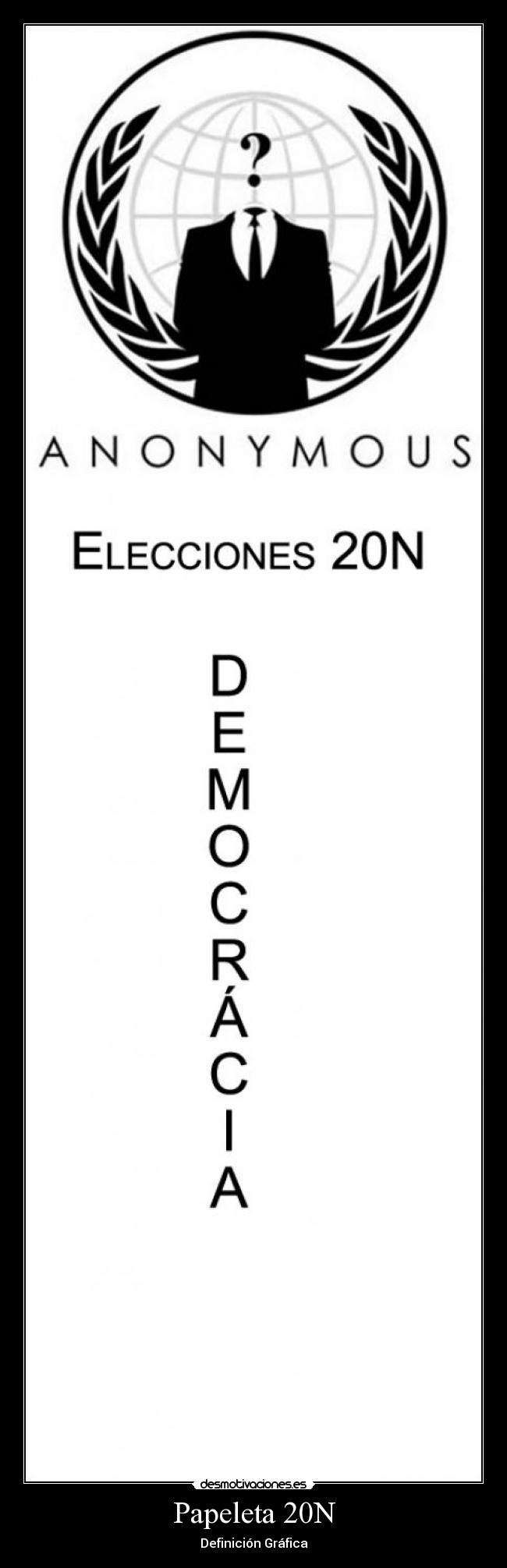 carteles elecciones 20n anonymous papeleta desmotivaciones