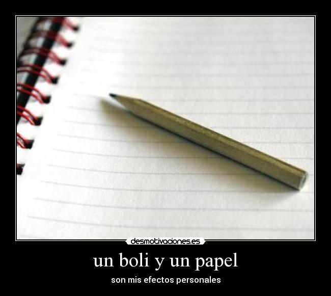 un boli y un papel - son mis efectos personales