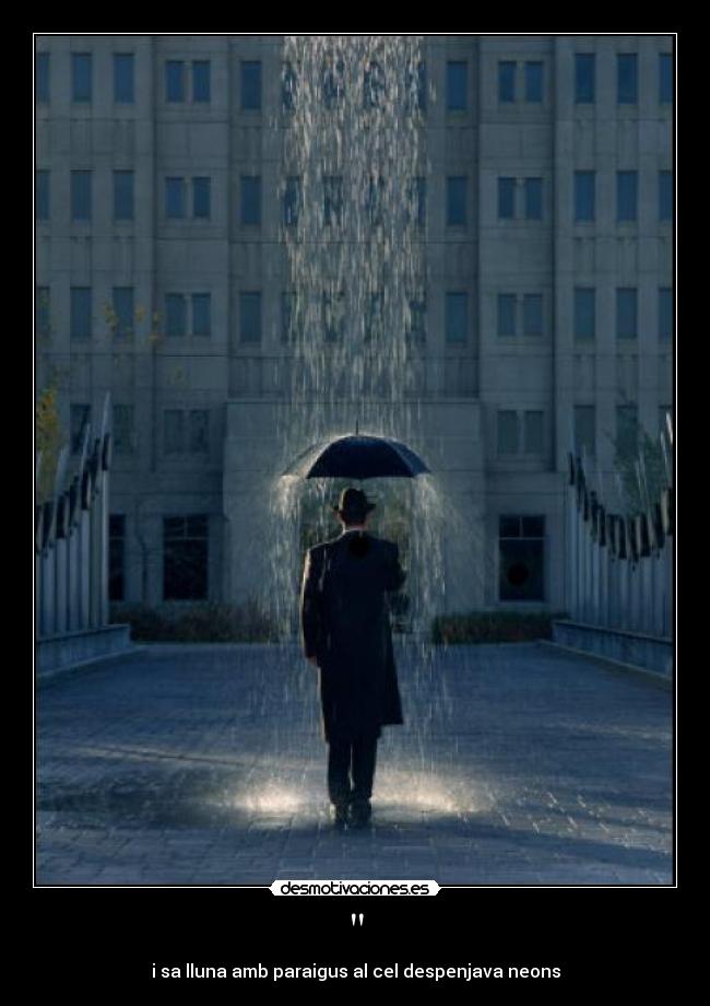 - i sa lluna amb paraigus al cel despenjava neons