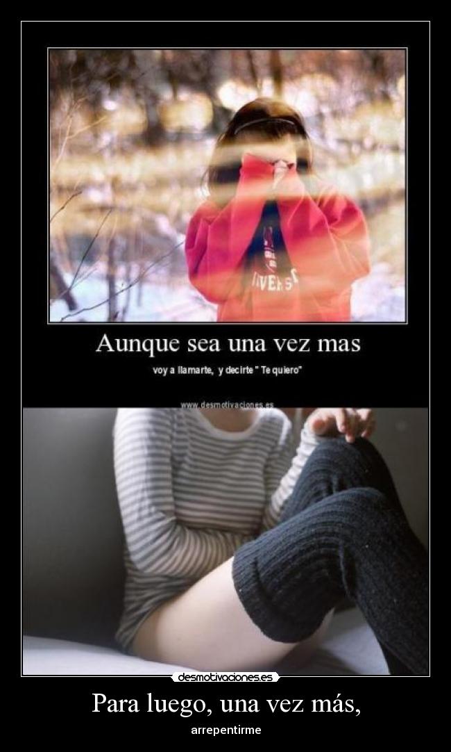 Para luego, una vez más, - 