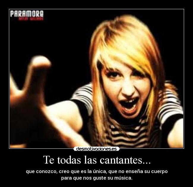 Te todas las cantantes... -
