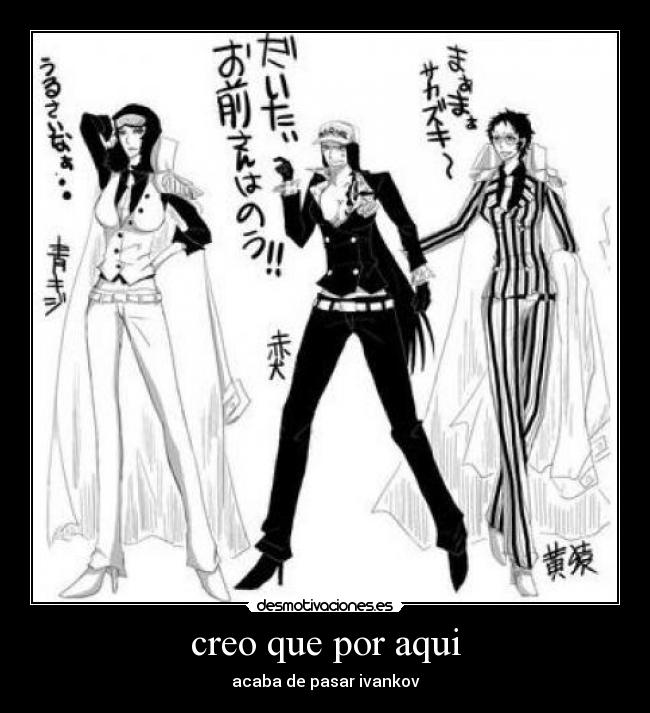 creo que por aqui - acaba de pasar ivankov