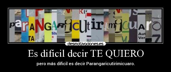 Es dificil decir TE QUIERO -