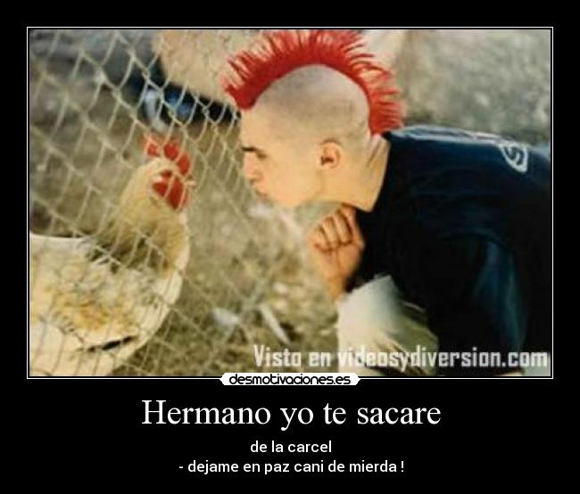 Hermano yo te sacare -