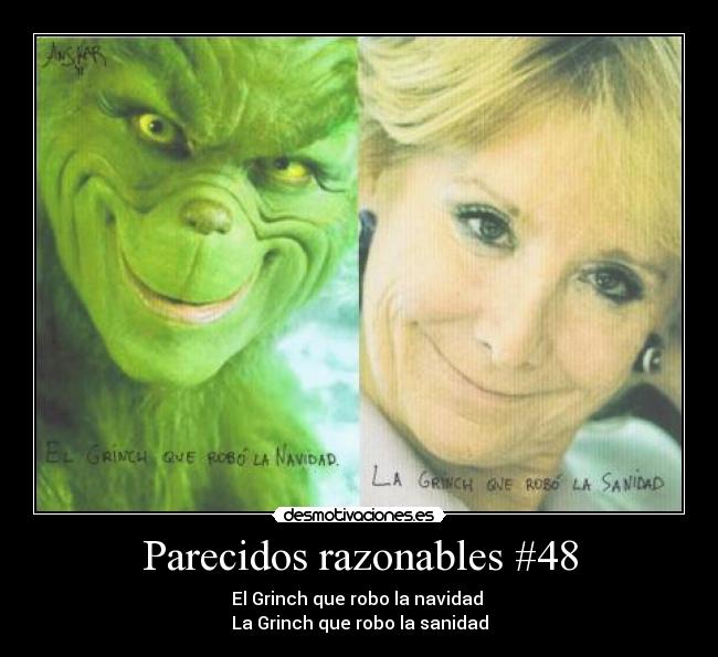 Parecidos razonables #48 - El Grinch que robo la navidad 
La Grinch que robo la sanidad