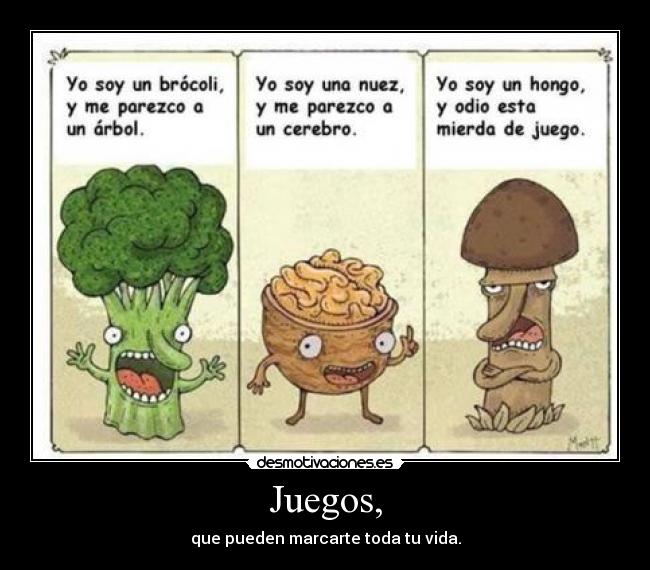 Juegos, - que pueden marcarte toda tu vida.