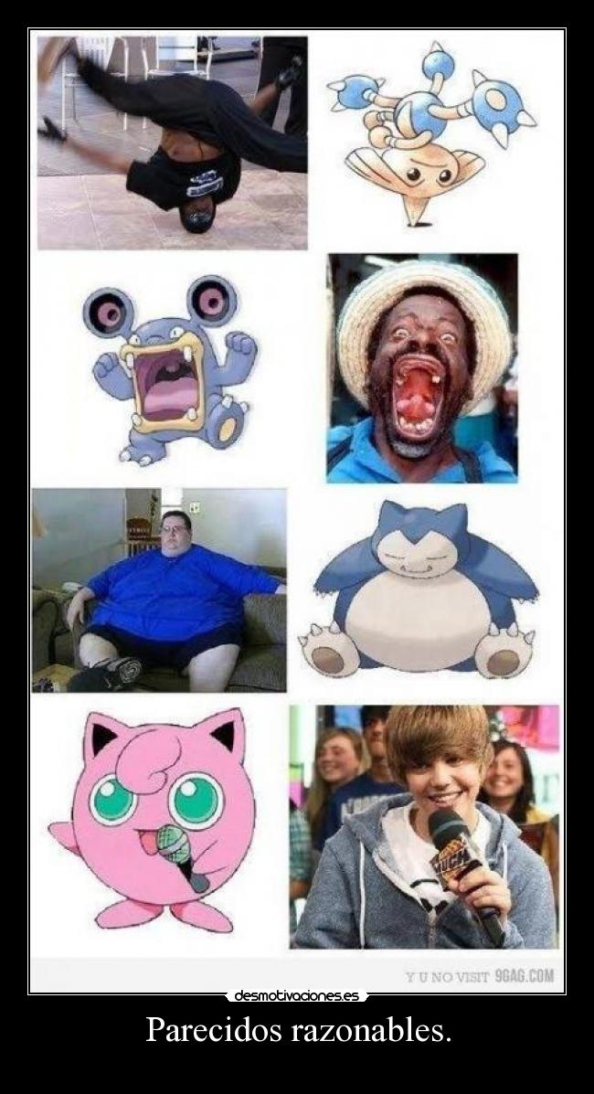 Parecidos razonables. -