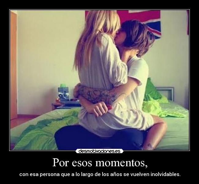 Por esos momentos, - 