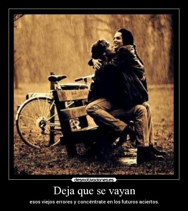 Deja que se vayan - esos viejos errores y concéntrate en los futuros aciertos.
