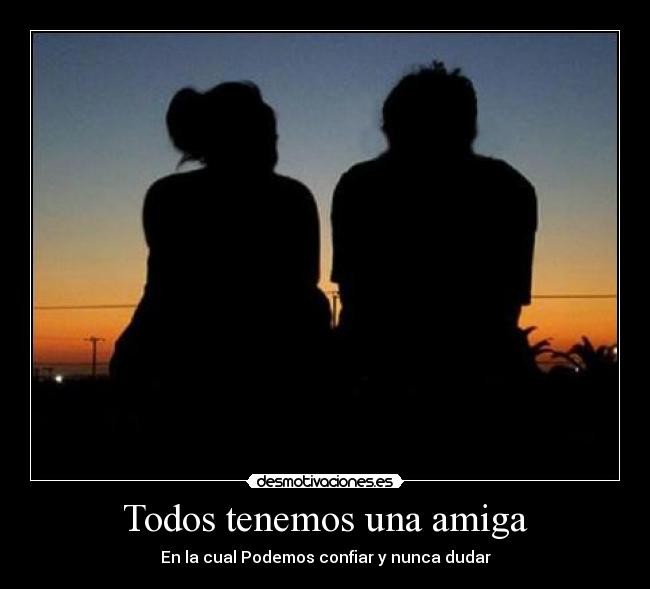 Todos tenemos una amiga -