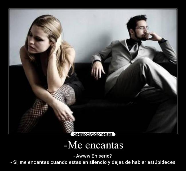 -Me encantas -