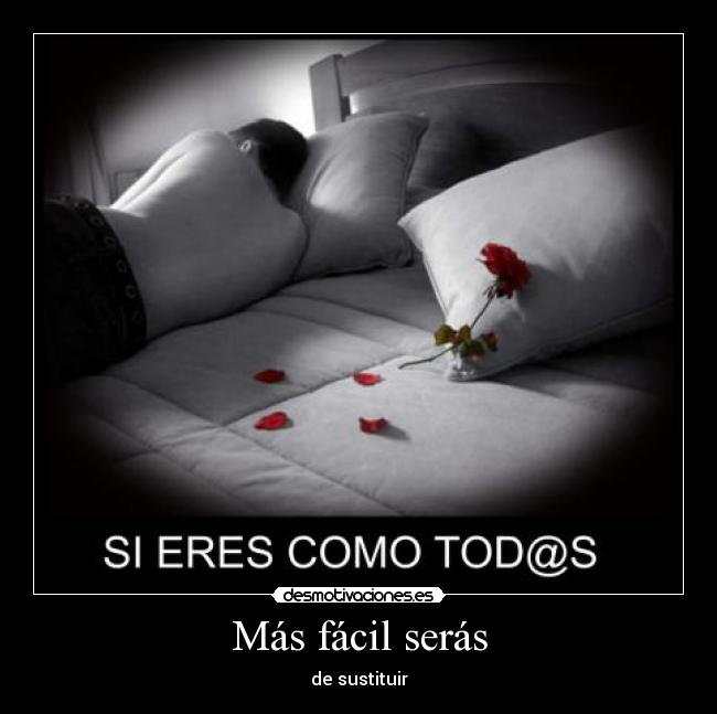 Más fácil serás - de sustituir