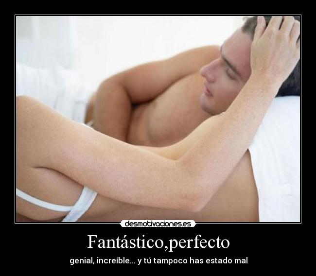 Fantástico,perfecto - 