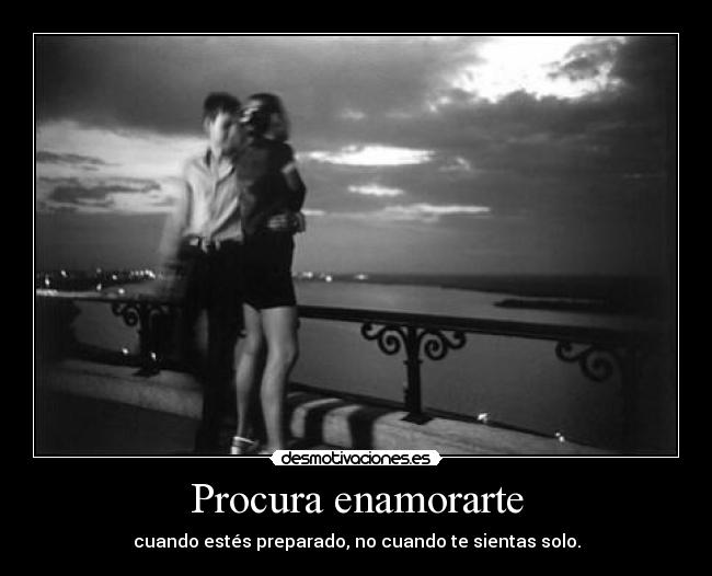 Procura enamorarte -