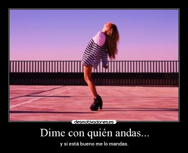 Dime con quién andas... - 