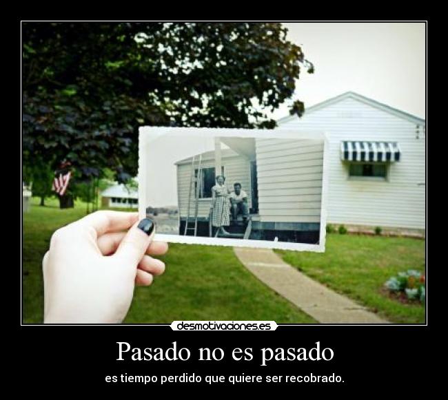 Pasado no es pasado - 