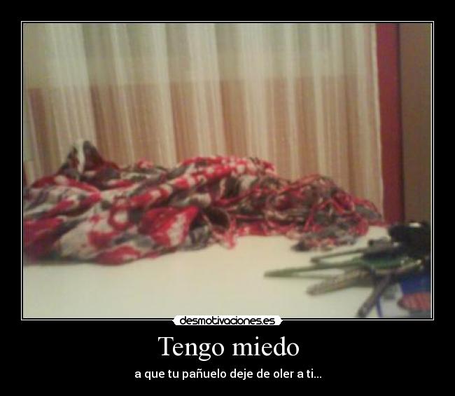 Tengo miedo -