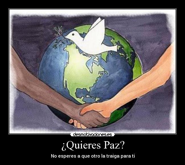 ¿Quieres Paz? - No esperes a que otro la traiga para ti
