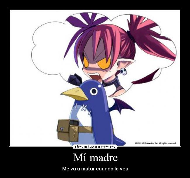 carteles madre prinnies everywhere dood desmotivaciones