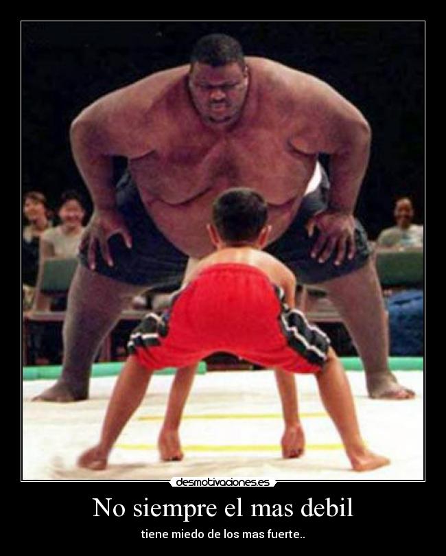 No siempre el mas debil -