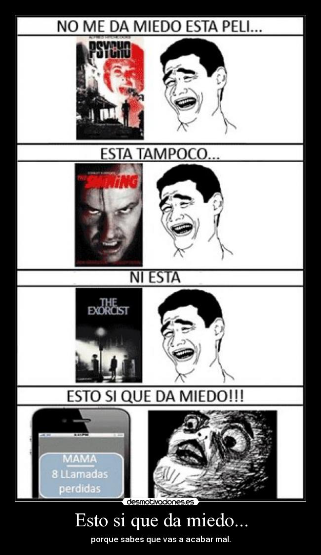 Esto si que da miedo... - porque sabes que vas a acabar mal.