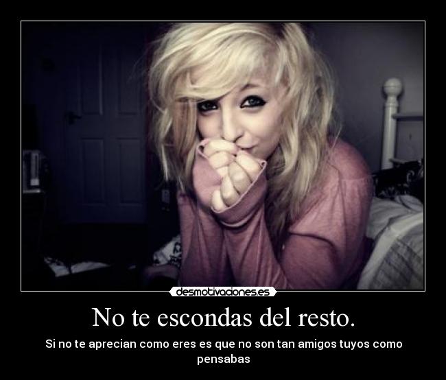 No te escondas del resto. -