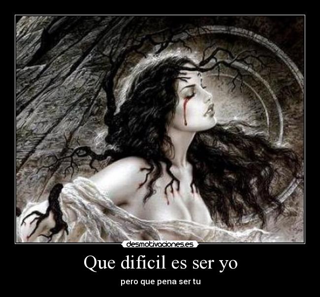 Que dificil es ser yo - 
