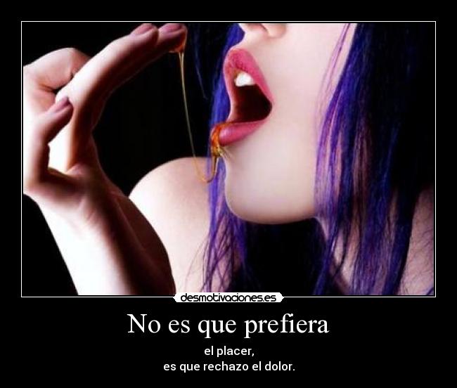 No es que prefiera - 