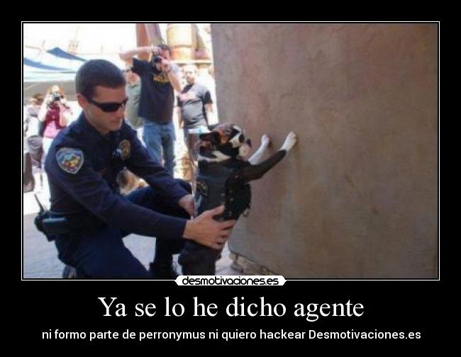 Ya se lo he dicho agente - 