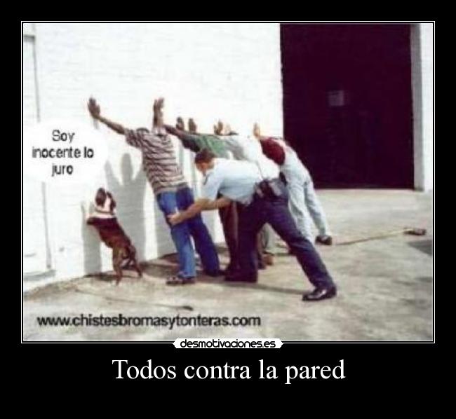 Todos contra la pared -