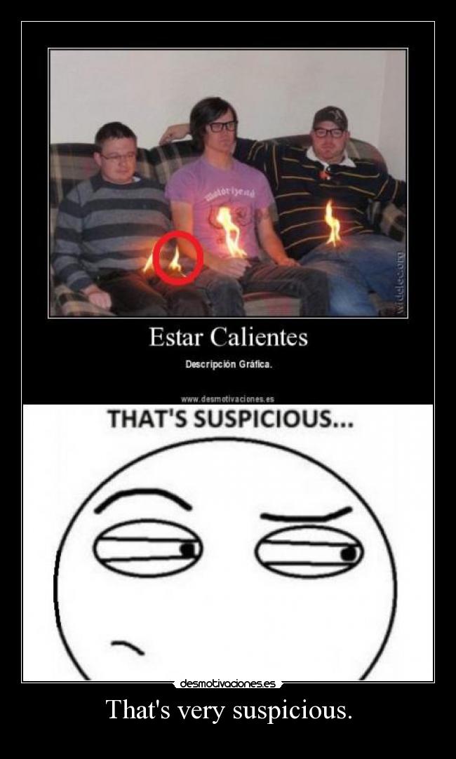 Thats very suspicious. -