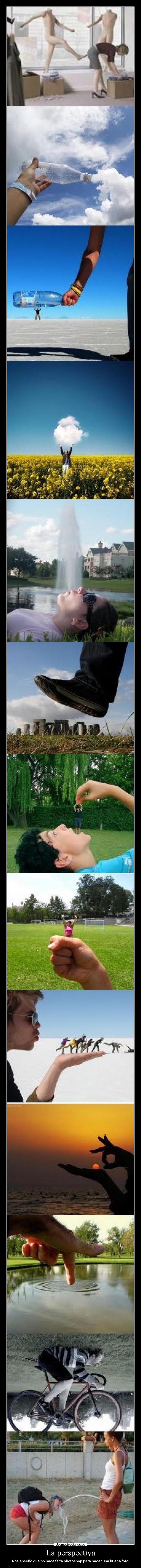 La perspectiva - Nos enseñó que no hace falta photoshop para hacer una buena foto.