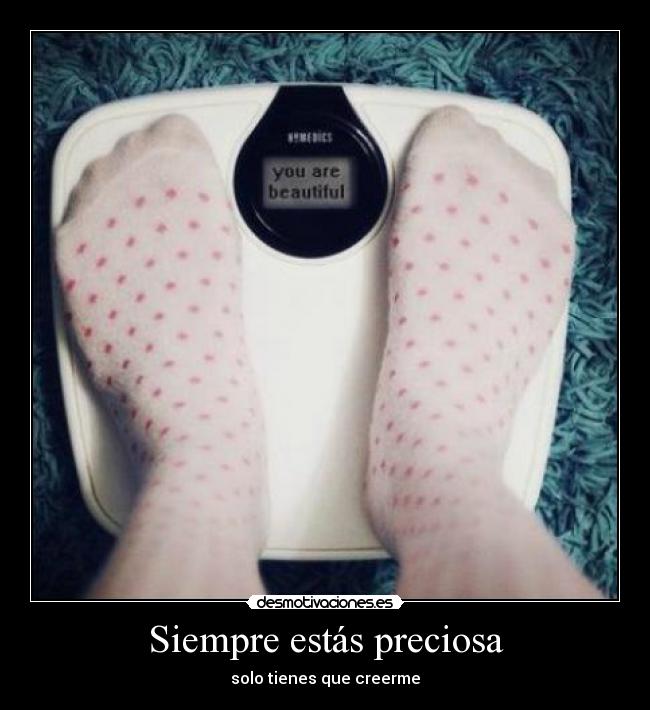 Siempre estás preciosa - 