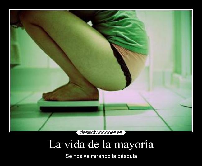 La vida de la mayoría - Se nos va mirando la báscula