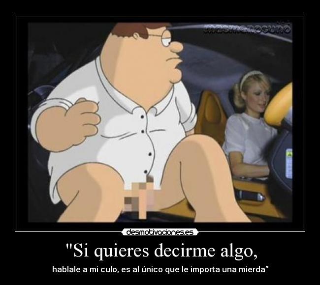 Si quieres decirme algo, - 