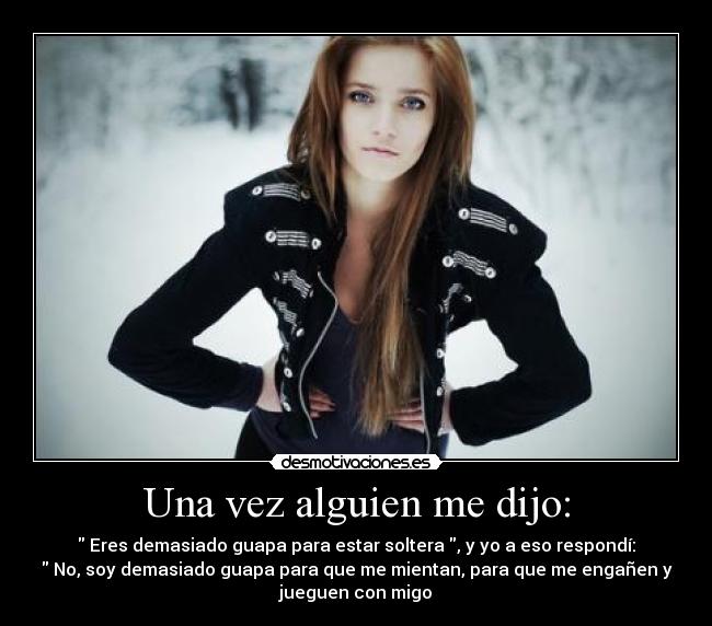 Una vez alguien me dijo: -