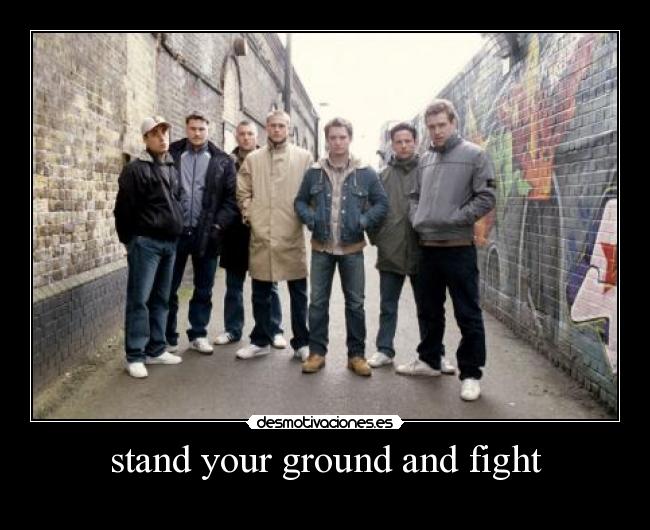 stand your ground and fight -