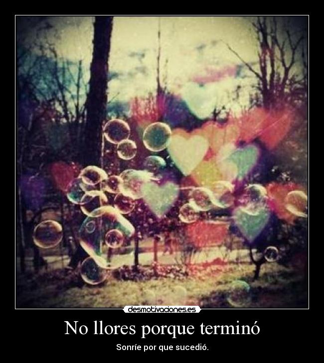 No llores porque terminó -